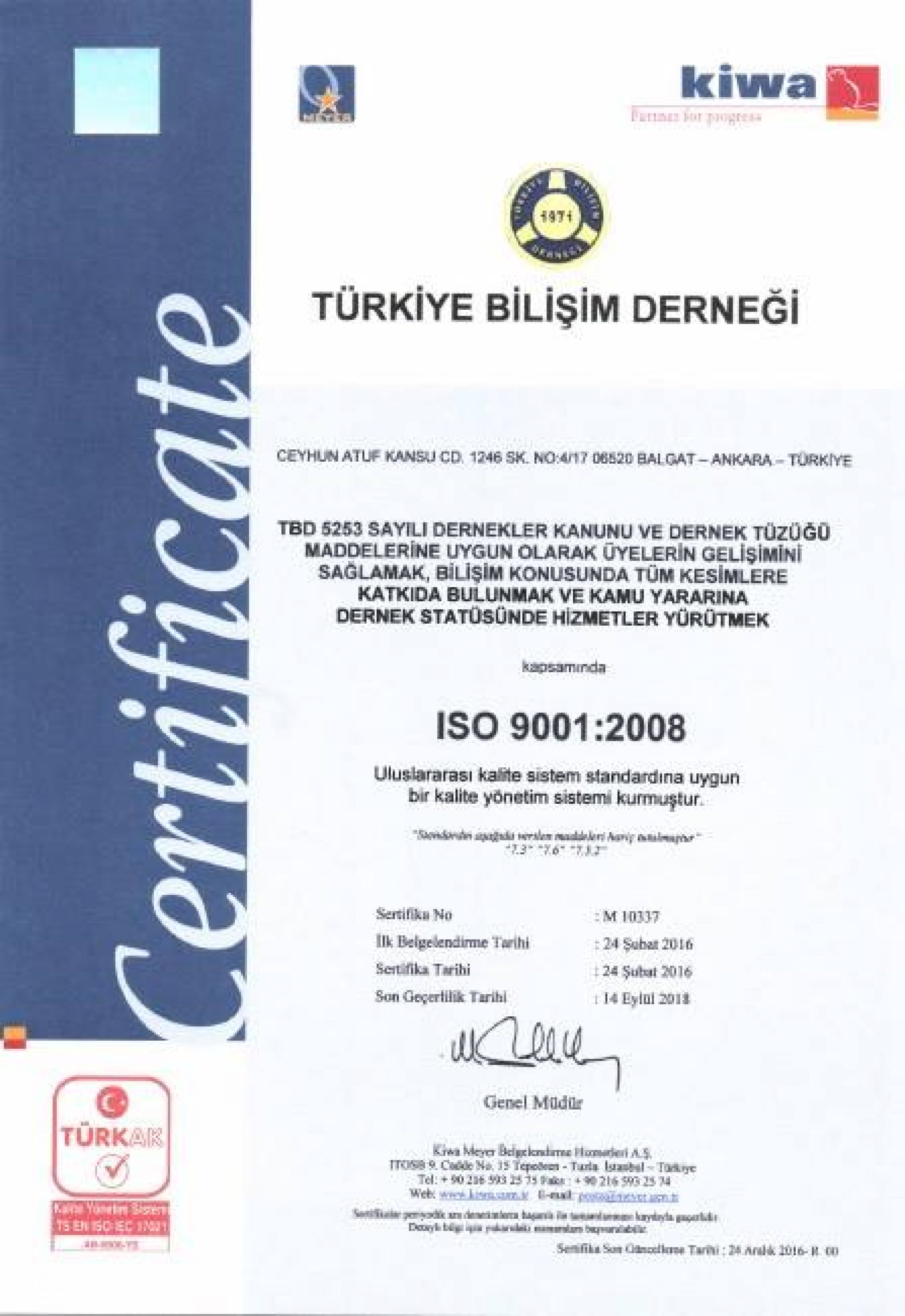 Türkiye Bilişim Derneği uzun yıllardır sahip olduğu kurumsal yapısını ISO 9001:2008 Kalite Yönetim Sistemi Belgesini alarak taçlandırdı.