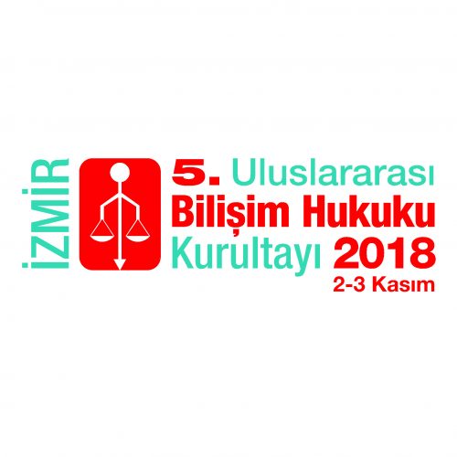 5.Uluslararası Bilişim Hukuku Kurultayı Bildiri Duyurusu