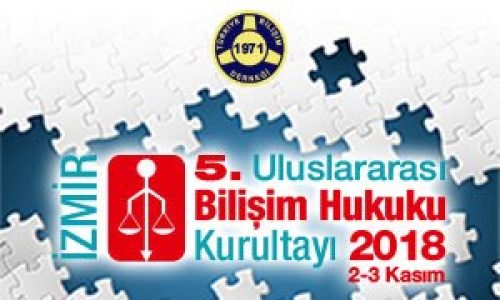 5. Uluslararası Bilişim Hukuku Kurultayı Başlıyor!