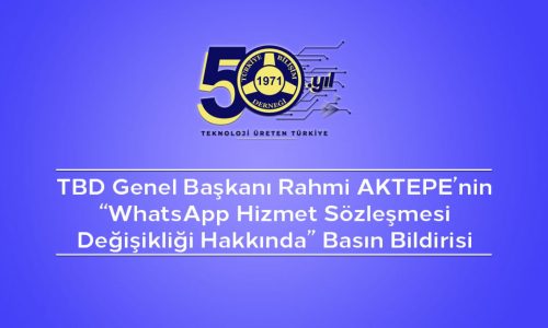 TBD Genel Başkanı Rahmi Aktepe’nin “WhatsApp Hizmet Sözleşmesi Değişikliği Hakkında” Basın Bildirisi